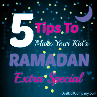 5 Tips To Make Your Kid’s Ramadan Extra Special! (Exclusive Downloadable Content)