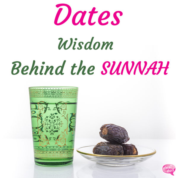 Dates: Wisdom behind the Sunnah